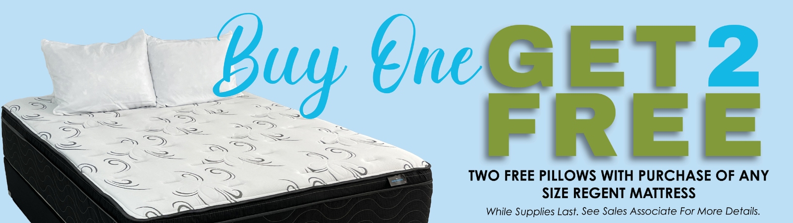 Get 2 FREE Pillows with Your Mattress Purchase! 